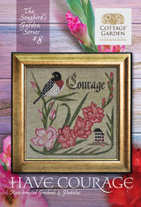 Have Courage - Gráfico Punto de Cruz - Cottage Garden Samplings