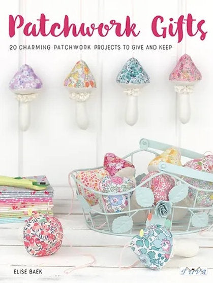 Patchwork Gifts - Rivista di Modelli Patchwork - Elise Baek