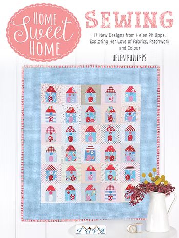 Home Sweet Home Sewing – Helen Philipps | 17 Proyectos de Patchwork y Costura